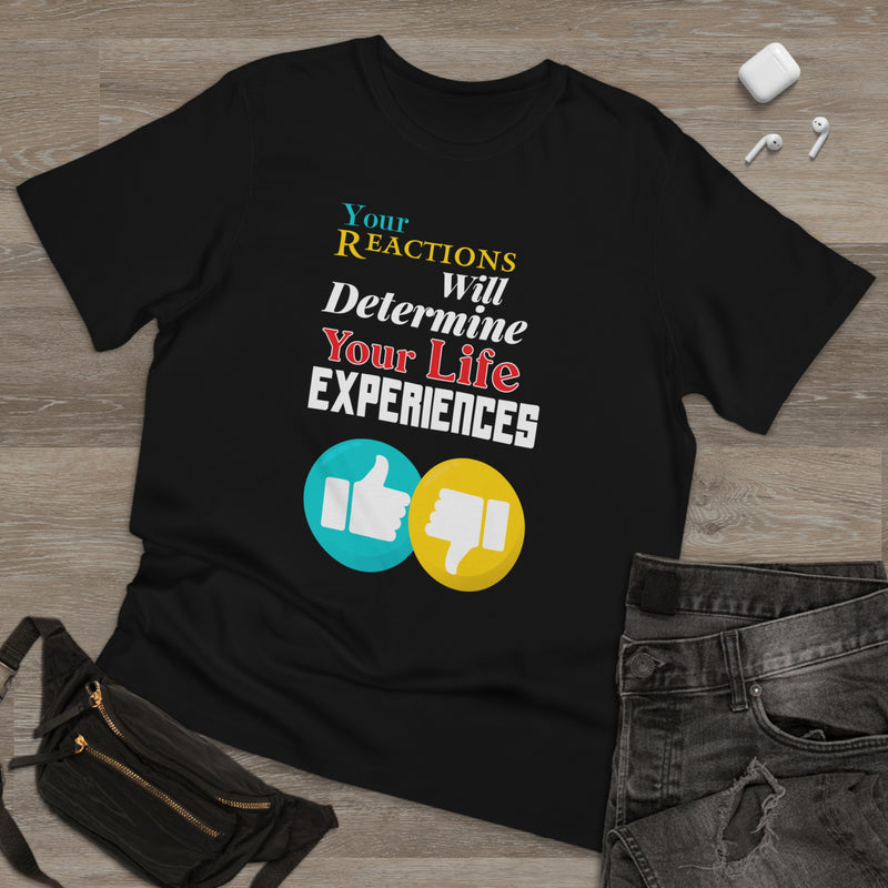 Fun Self-Empowering Unisex Shirt –Your Reaction Will Define Your Life Experiences, Self Love Quote