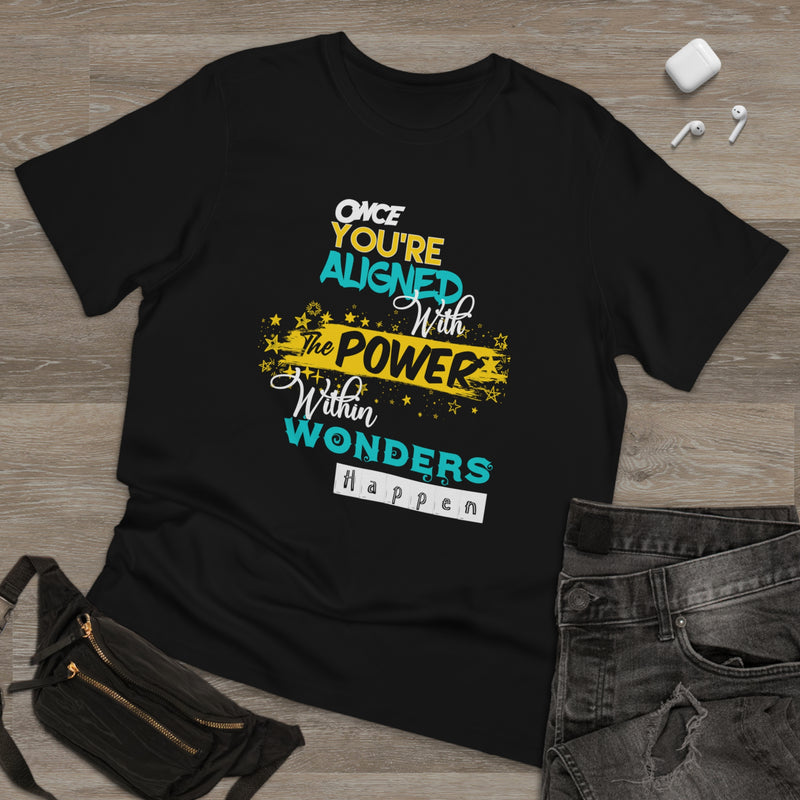 Fun Self-Empowering Unisex Shirt– Once You Are Aligned With The Power Within Wonders Happen, Self Love Quote