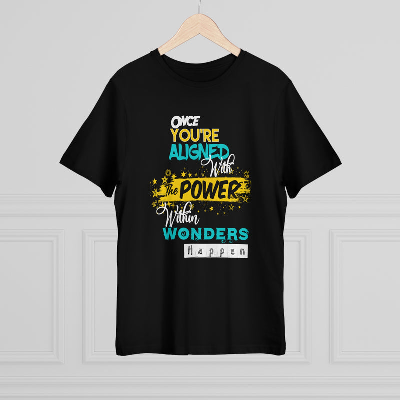 Fun Self-Empowering Unisex Shirt– Once You Are Aligned With The Power Within Wonders Happen, Self Love Quote