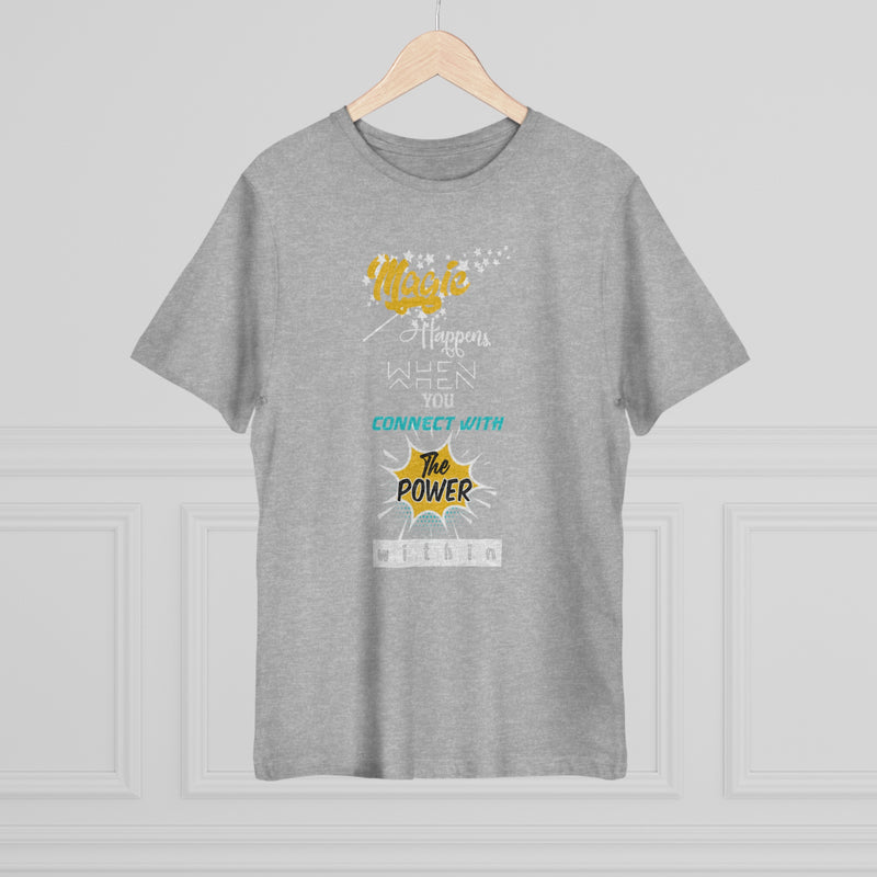 Fun Self-Empowering Unisex Shirt–Magic Happens When You Connect With The Power Within, Self Love Quote