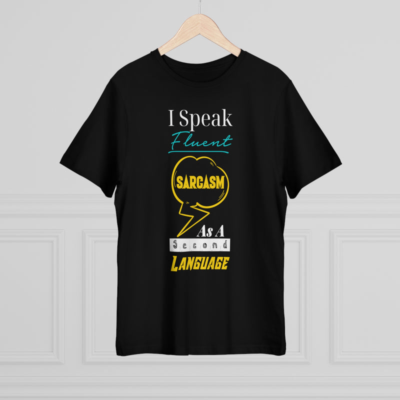 Fun Self-Empowering Unisex Shirt– I Speak Fluent Sarcasm As A Second Language, Self Love Quote