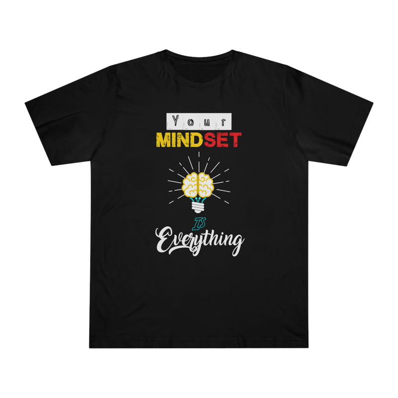 Fun Self-Empowering Unisex Shirt –Your Mindset Is Everything, Self Love Quote