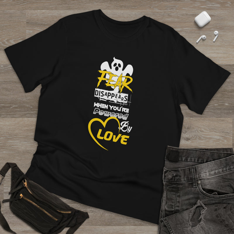 Fun Self-Empowering Unisex Shirt– Fear Disappears When Powered by Love, Self Love Quote