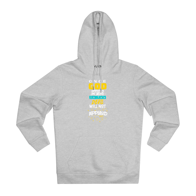 Fun Self-Empowering Unisex Hoodie– Once God Invests Devil Don't Applaud