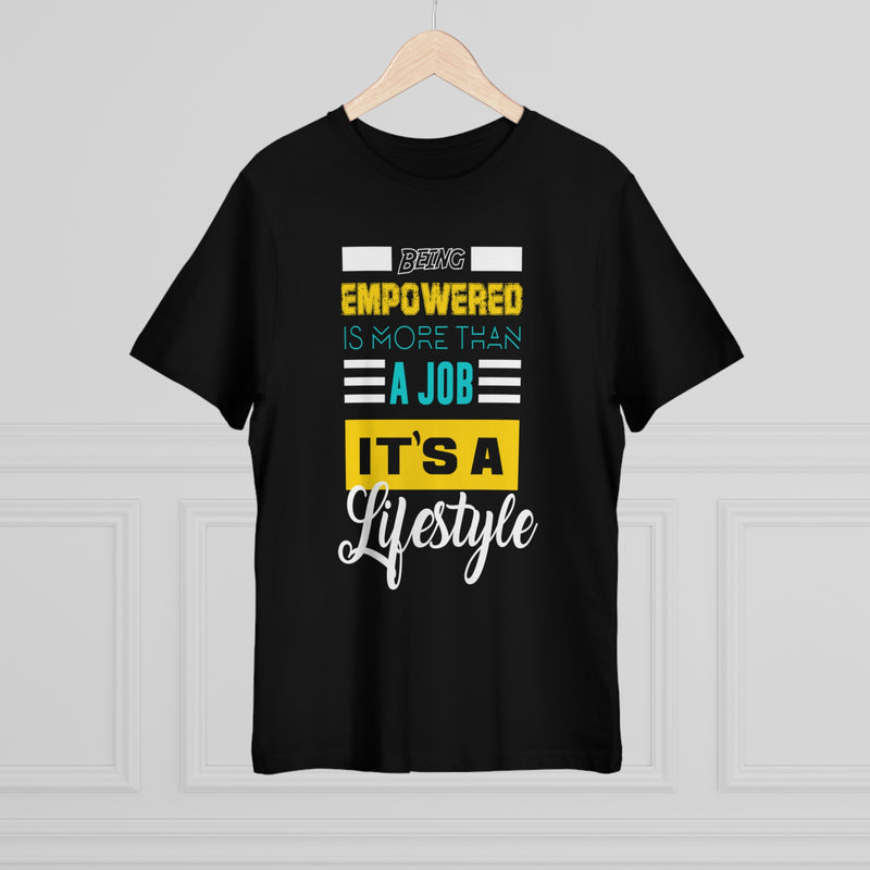 Fun Self-Empowering Unisex Shirt– Being Empowered Is More Than  A Job It's A Lifestyle, Self Love Quote