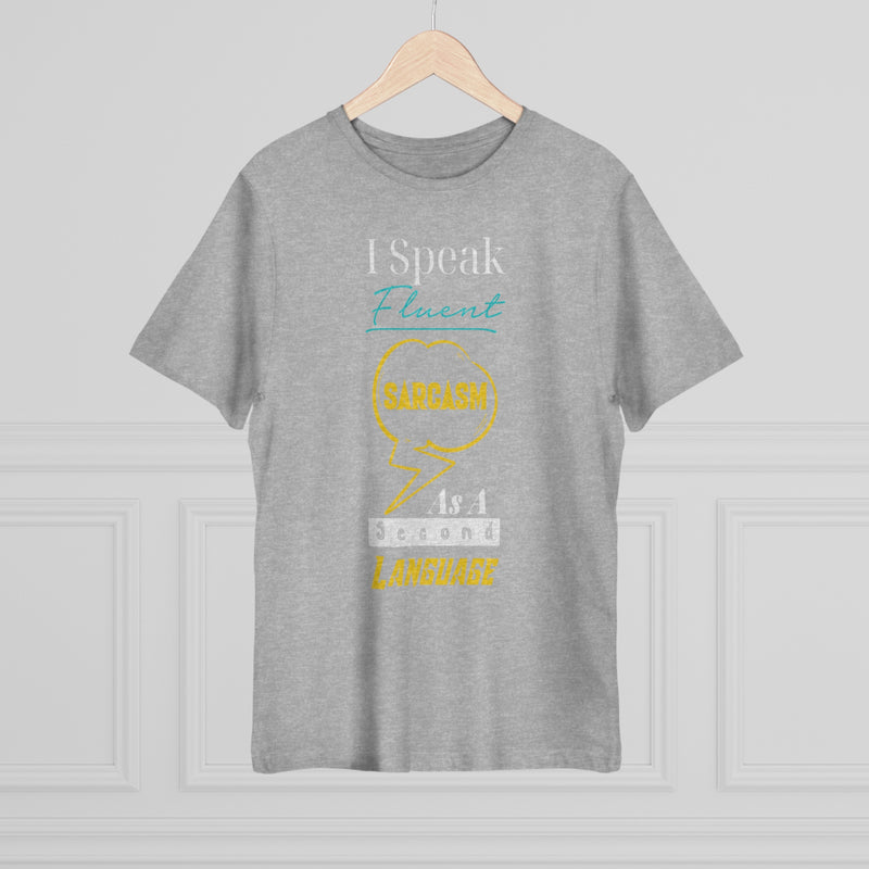 Fun Self-Empowering Unisex Shirt– I Speak Fluent Sarcasm As A Second Language, Self Love Quote