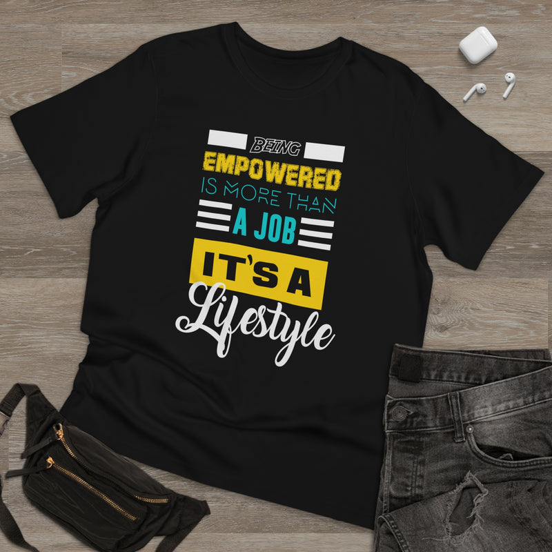 Fun Self-Empowering Unisex Shirt– Being Empowered Is More Than  A Job It's A Lifestyle, Self Love Quote